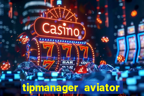 tipmanager aviator aposta ganha